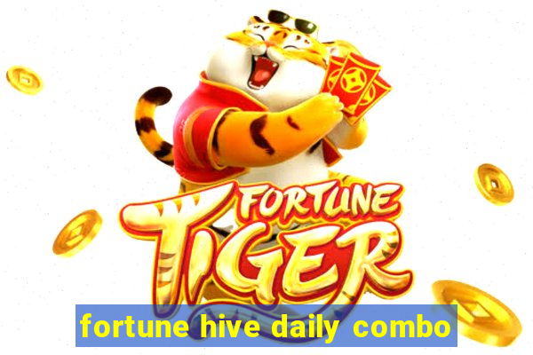 fortune hive daily combo